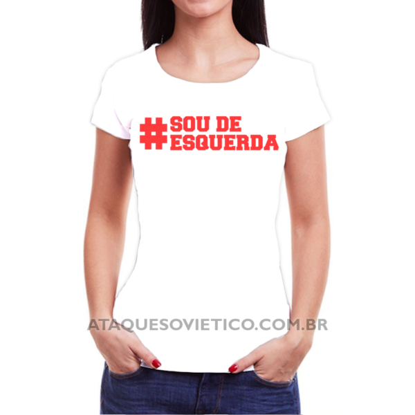 Camiseta Feminina Baby Look Sou de Esquerda - Image 2