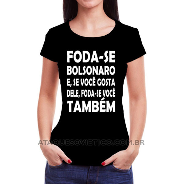 Camiseta Feminina Baby Look Foda-se Bolsonaro