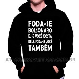 Blusa de Moletom Masculina Foda-se Bolsonaro